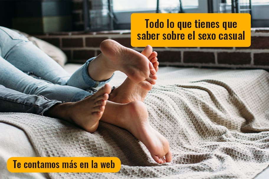 Todo lo que tienes que saber sobre el sexo casual