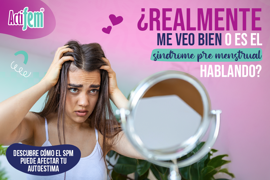 El Síndrome Premenstrual afecta nuestra autoestima